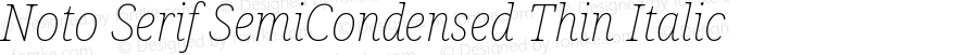 Noto Serif SemiCondensed Thin Italic