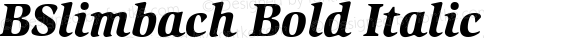 BSlimbach Bold Italic Version 4.00 April 24, 2007