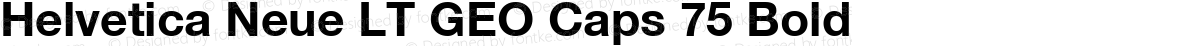 Helvetica Neue LT GEO Caps 75 Bold