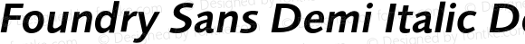 Foundry Sans Demi Italic Demi Italic