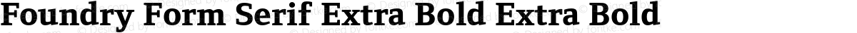 Foundry Form Serif Extra Bold Extra Bold