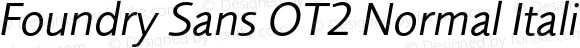 Foundry Sans OT2 Normal Italic Normal Italic