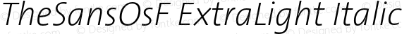 TheSansOsF ExtraLight Italic