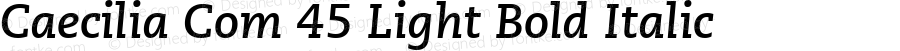 Caecilia Com 45 Light Bold Italic