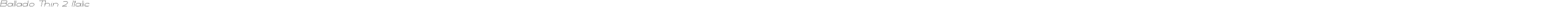 Ballado Thin 2 Italic