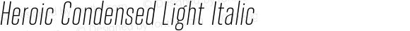 Heroic Condensed Light Italic