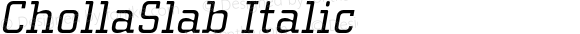ChollaSlab Italic