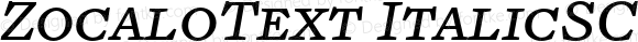 ZocaloText ItalicSC Regular Version 1.0