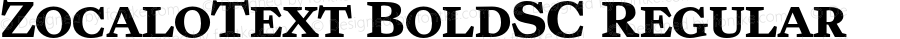 ZocaloText BoldSC Regular Version 1.0