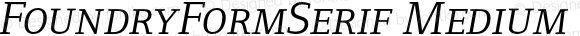 FoundryFormSerif Medium Italic
