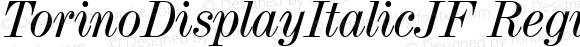 TorinoDisplayItalicJF Regular Fontographer 4.7 4/6/09 FG4M­0000002963