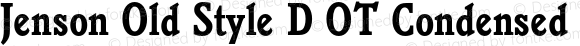 Jenson Old Style D OT Condensed Bold