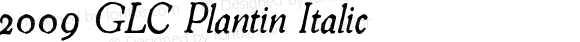 2009 GLC Plantin Italic