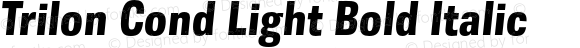 Trilon Cond Light Bold Italic