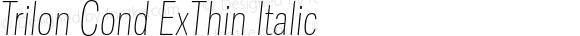 Trilon Cond ExThin Italic