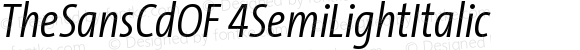 TheSansCdOF 4SemiLight Italic