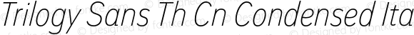 Trilogy Sans Th Cn Condensed Italic