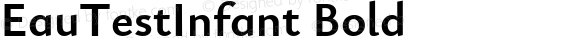 EauTestInfant Bold