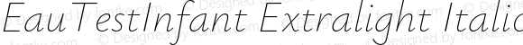 EauTestInfant Extralight Italic