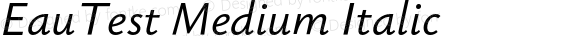 EauTest Medium Italic