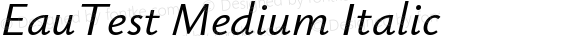 EauTest Medium Italic