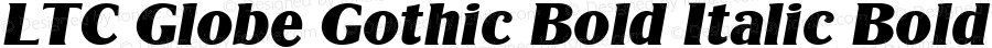 LTC Globe Gothic Bold Italic Bold Italic Version 1.000