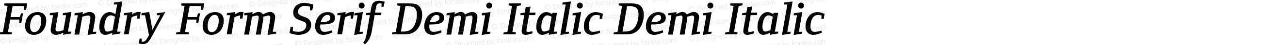 Foundry Form Serif Demi Italic Demi Italic