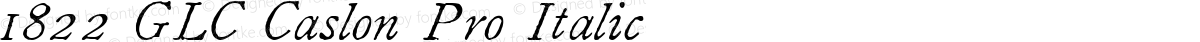 1822 GLC Caslon Pro Italic