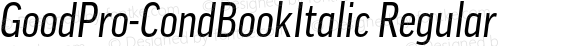 GoodPro-CondBookItalic Regular