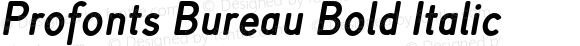 Profonts Bureau Bold Italic