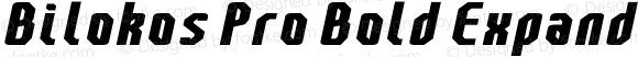 Bilokos Pro Bold Expanded Italic