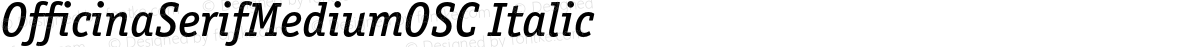 OfficinaSerifMediumOSC Italic