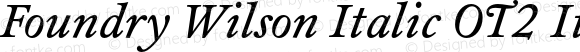 Foundry Wilson Italic OT2 Italic