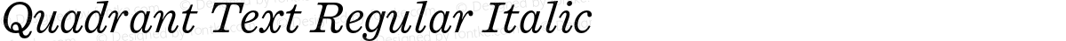 Quadrant Text Regular Italic