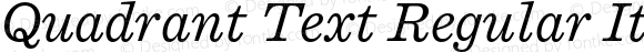 Quadrant Text Regular Italic