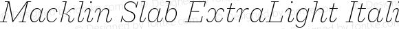Macklin Slab ExtraLight Italic