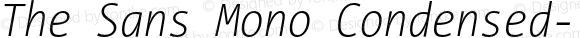 The Sans Mono Condensed- Extra Italic