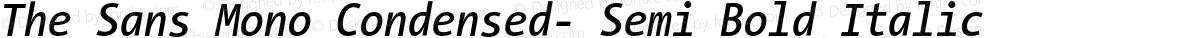 The Sans Mono Condensed- Semi Bold Italic