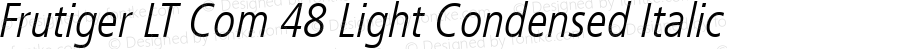 Frutiger LT Com 48 Light Condensed Italic