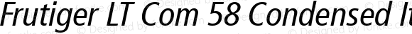 Frutiger LT Com 58 Condensed Italic