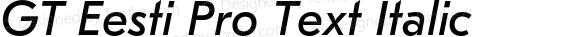 GT Eesti Pro Text Regular Italic