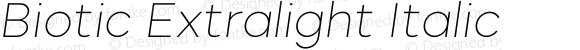 Biotic Extralight Italic