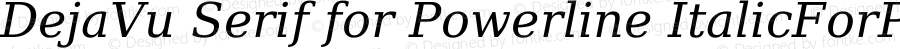 DejaVu Serif Italic for Powerline