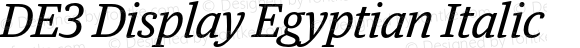 DE3 Display Egyptian Italic