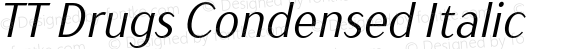 TTDrugsCondensed-Italic