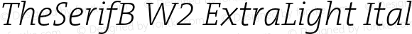 TheSerifB W2 ExtraLight Italic