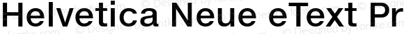 Helvetica Neue eText Pro Medium Regular