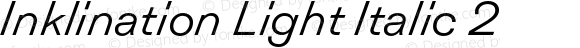 Inklination Light Italic 2