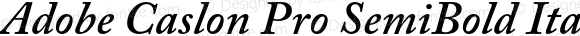 Adobe Caslon Pro SemiBold Italic