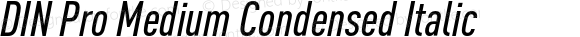 DIN Pro Medium Condensed Italic